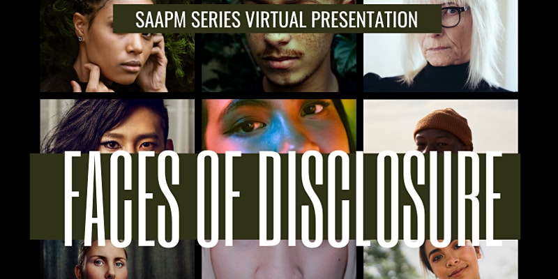 SAAPM Series Faces Of Disclosure